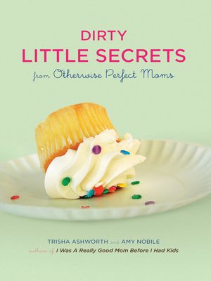 cover image of Dirty Little Secrets from Otherwise Perfect Moms